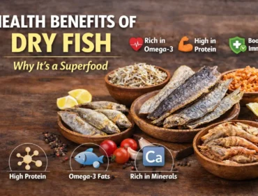 Health Benefits of Dry Fish: Why It’s a Superfood